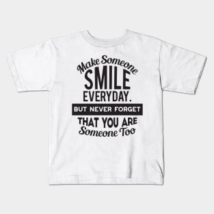 Make Someone Smile Everyday Kids T-Shirt